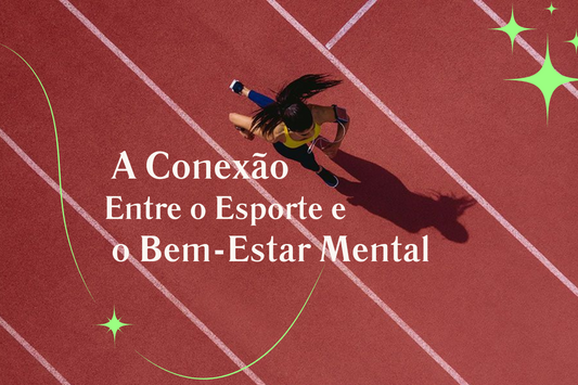 A Conexão Entre o Esporte e o Bem-Estar Mental